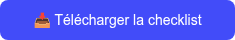 <div style="font-size: 14px;">�� Télécharger la checklist</div>