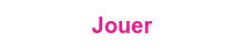 Jouer