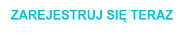 ZAREJESTRUJ SIĘ TERAZ