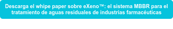 Descarga el whipe paper sobre eXeno™: el sistema MBBR para el tratamiento de aguas residuales de industrias farmacéuticas