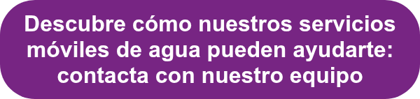 Descubre cómo nuestros servicios móviles de agua pueden ayudarte: contacta con nuestro equipo