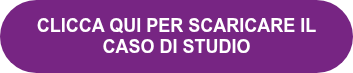 <p style="font-size: 18px;">CLICCA QUI PER SCARICARE IL CASO DI STUDIO</p>
