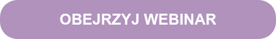 <p>OBEJRZYJ WEBINAR</p>