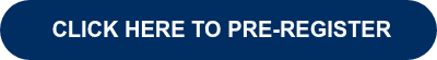 <p style="font-weight: bold;">&nbsp; CLICK HERE TO PRE-REGISTER&nbsp;</p>