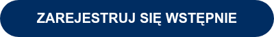 <p style="font-weight: bold;">ZAREJESTRUJ SIĘ WSTĘPNIE</p>