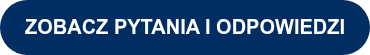 <p style="font-weight: bold;">ZOBACZ PYTANIA I ODPOWIEDZI </p>