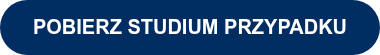 <p style="font-weight: bold;">POBIERZ STUDIUM PRZYPADKU</p>