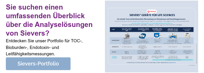 Sie suchen einen umfassenden Überblick über die Analyselösungen von Sievers? Entdecken Sie unser Portfolio für TOC-, Bioburden-, Endotoxin- und Leitfähigkeitsmessungen.