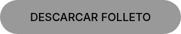 <p>DESCARCAR FOLLETO</p>