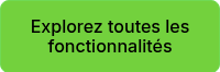 Explorez toutes les fonctionnalités