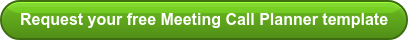 Request your free Meeting Call Planner template