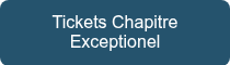 Tickets Chapitre Exceptionel