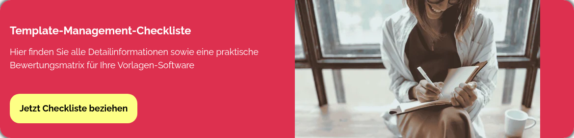 Template-Management-Checkliste &nbsp; Hier finden Sie alle Detailinformationen sowie eine praktische Bewertungsmatrix für Ihre Vorlagen-Software &nbsp; &nbsp;