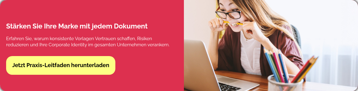 Stärken Sie Ihre Marke mit jedem Dokument &nbsp; Erfahren Sie, warum konsistente Vorlagen Vertrauen schaffen, Risiken reduzieren und Ihre Corporate Identity im gesamten Unternehmen verankern. &nbsp;