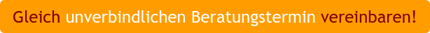 Gleich unverbindlichen Beratungstermin vereinbaren!