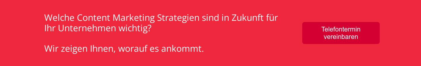 Welche Content Marketing Strategien sind in Zukunft für Ihr Unternehmen wichtig? Wir zeigen Ihnen, worauf es ankommt.