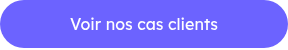 Voir nos cas clients