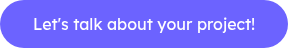 Let's talk about your project!