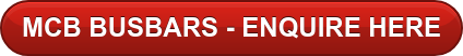 MCB BUSBARS - ENQUIRE HERE