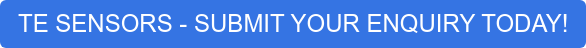 TE SENSORS - SUBMIT YOUR ENQUIRY TODAY!