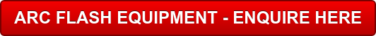 ARC FLASH EQUIPMENT - ENQUIRE HERE