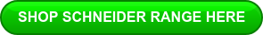 SHOP SCHNEIDER RANGE HERE