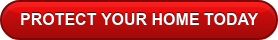 PROTECT YOUR HOME TODAY