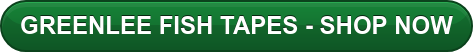 GREENLEE FISH TAPES - SHOP NOW