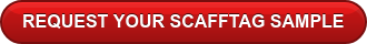 REQUEST YOUR SCAFFTAG SAMPLE