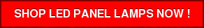SHOP LED PANEL LAMPS NOW !