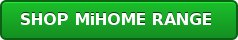SHOP MiHOME RANGE