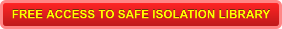 FREE ACCESS TO SAFE ISOLATION LIBRARY