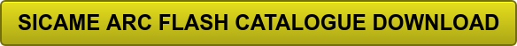 SICAME ARC FLASH CATALOGUE DOWNLOAD