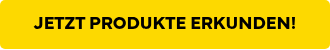 <p>JETZT SORTIMENT ERKUNDEN!</p>