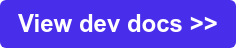 View dev docs >>