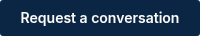 Request a conversation