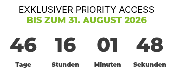 EXKLUSIVER PRIORITY ACCESS BIS ZUM 31. AUGUST&nbsp;2026