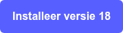 Installeer versie 18