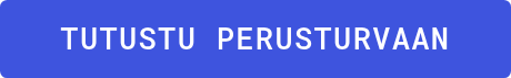 Tutustu Perusturvaan