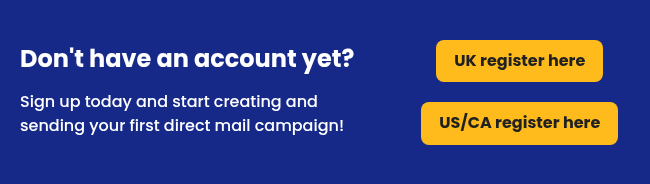 Don't have an account yet? &nbsp; Sign up today and start creating and sending your first direct mail campaign!