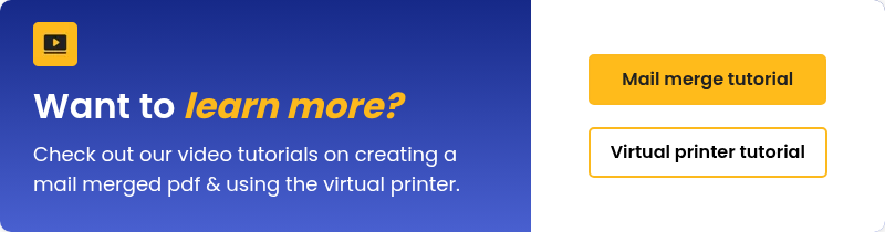 Check out our video tutorials on creating a mail merged pdf & using the virtual printer.