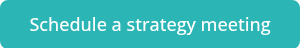 <p>Schedule a strategy meeting</p>