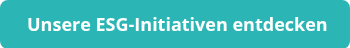 <p>&nbsp;<strong>Unsere ESG-Initiativen entdecken</strong></p>