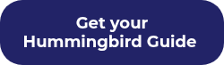 <strong>Get your Hummingbird Guide&nbsp;<br></strong>