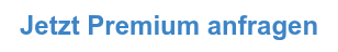 Jetzt Premium anfragen