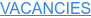 VACANCIES