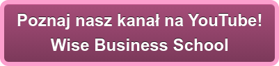 Poznaj nasz kanał na YouTube!  Wise Business School