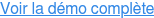 Voir la démo complète