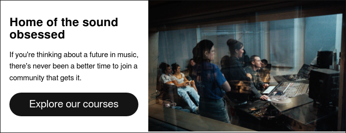 Home of the sound obsessed   If you're thinking about a future in music, there's never been a better time to join a community that gets it.  