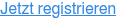 Jetzt registrieren
